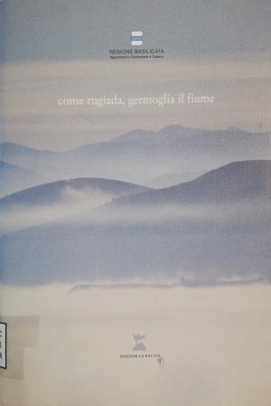 COME RUGIADA, GERMOGLIA IL FIUME
